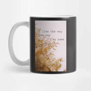 Say My Name Mug